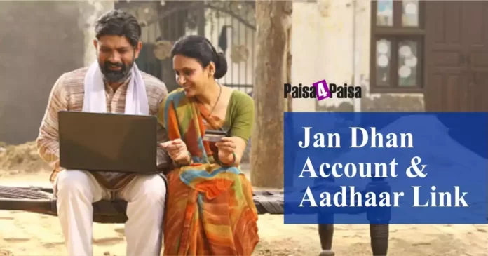 Jan Dhan Account and Aadhaar Link